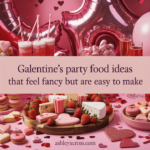 galentines party food ideas that look expensive but are not