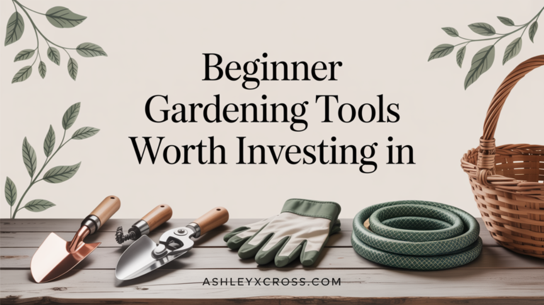 beginner gardening tools worth investing in